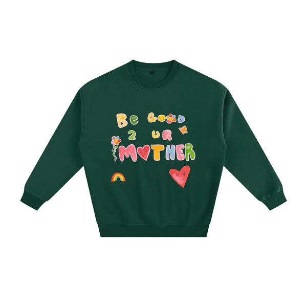 Be Good To Your Mother  Sweater