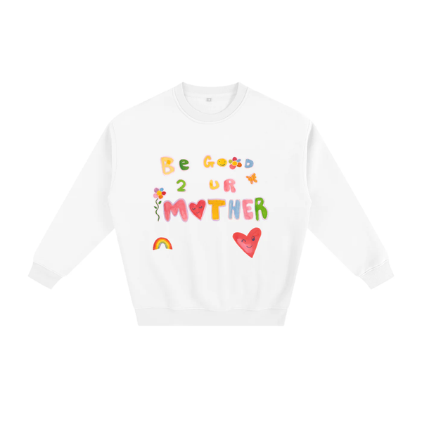 Be Good To Your Mother  Sweater (White)